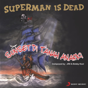 Album Sunset di Tanah Anarki oleh Superman Is Dead