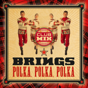 收聽Brings的Polka, Polka, Polka (Akustik Version)歌詞歌曲