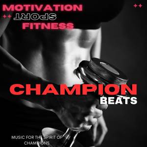 Album Champion Beats (Music for the Spirit of Champions) from Motivation Sport Fitness