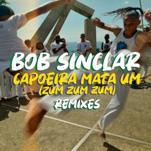 Bob Sinclar的专辑Capoeira Mata Um (Zum Zum Zum) Remixes