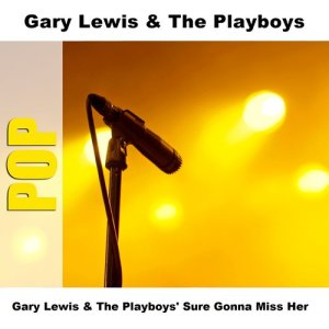 Gary Lewis & The Playboys的專輯Gary Lewis & The Playboys' Sure Gonna Miss Her