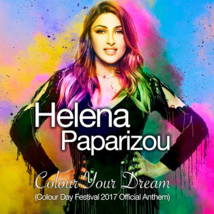 收聽Helena Paparizou的Colour Your Dream (Colour Day Festival 2017 Official Anthem)歌詞歌曲