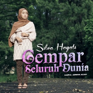 Gempar Seluruh Dunia dari Silva Hayati