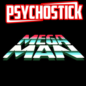 Dengarkan lagu Megaman nyanyian Psychostick dengan lirik