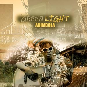 收聽Abimbola的Green Light (Maria)歌詞歌曲