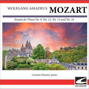 Carmen Piazzini的專輯Wolfgang Amadeus Mozart - Sonata for Piano No. 9, No. 12, No. 13 and No. 16