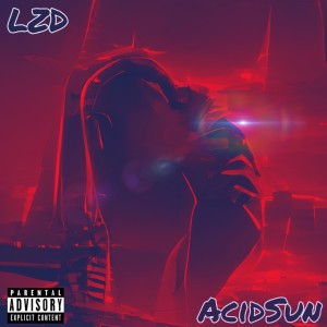 AcidSun的專輯Lzd (Explicit)