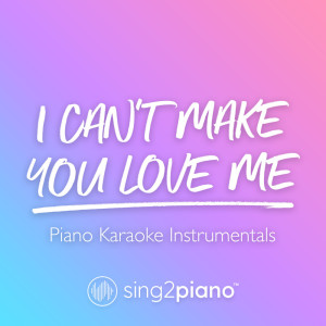 ดาวน์โหลดและฟังเพลง I Can't Make You Love Me (Originally Performed by Bonnie Raitt) (Piano Karaoke Version) พร้อมเนื้อเพลงจาก Sing2Piano
