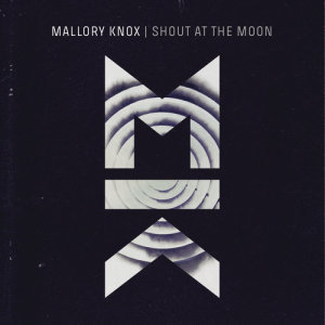 ดาวน์โหลดและฟังเพลง Shout at the Moon พร้อมเนื้อเพลงจาก Mallory Knox