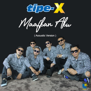 Album MAAFKAN AKU ( ACOUSTIC VERSION ) oleh Tipe-X