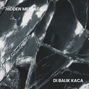 Hidden Message的專輯Di Balik Kaca