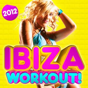 Ibiza Workout 2012 ! - 30 Fitness Dance Hits -  dancing, party, body toning, keep fit, exercise, running, aerobics, cardio & abs