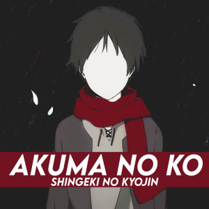 Album Akuma No Ko(Shingeki No Kyojin) from Shoujy