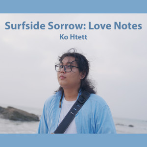 Ko Htett的專輯Surfside Sorrow: Love Notes