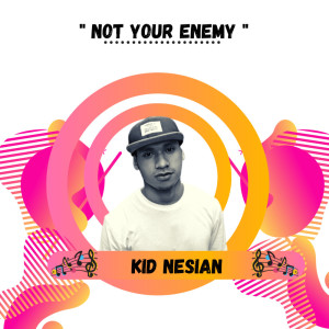 Album Not Your Enemy from Kid Nesian