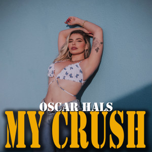 Listen to My Crush song with lyrics from Oscar Hals