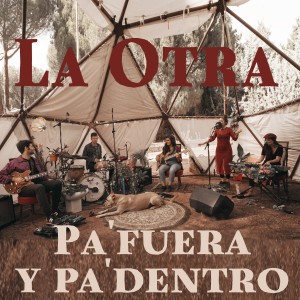 ดาวน์โหลดและฟังเพลง Pa'fuera y Pa'dentro (En Directo) พร้อมเนื้อเพลงจาก La otra