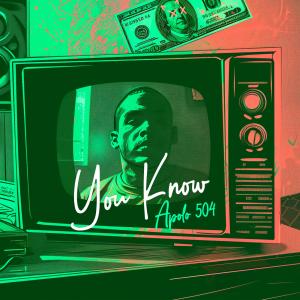 收聽Apolo504的You Know歌詞歌曲