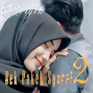 Dengarkan Bek Pakek Syarat 2 lagu dari BERGEK dengan lirik
