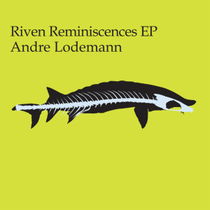 อัลบัม Riven Reminiscences EP ศิลปิน Andre Lodemann