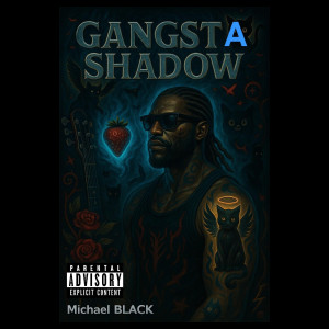 Listen to Gangsta Shadow (Explicit) song with lyrics from Michael Black