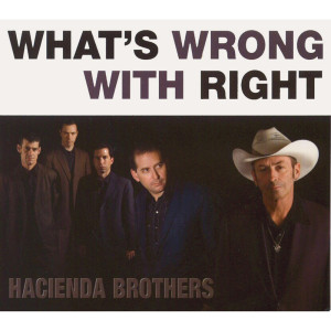 Hacienda Brothers的專輯What's Wrong with Right