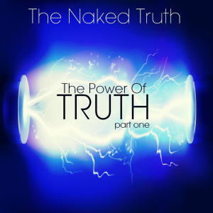 อัลบัม The Power Of Truth (Part One) (Radio Edit) ศิลปิน The Naked Truth
