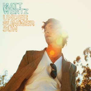 Under Summer Sun (iTunes Pre-Order Album) dari Matt Wertz