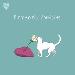 Album Romantic Homicide oleh fenekot