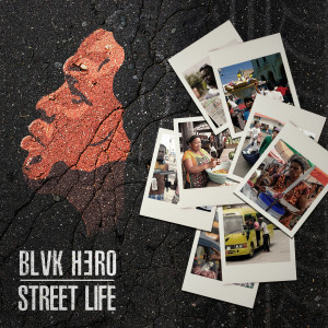 Album Street Life from BLVK H3RO