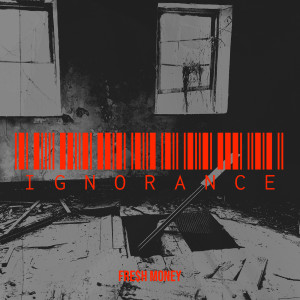 收听FRE$H MONEY的Ignorance (Explicit)歌词歌曲