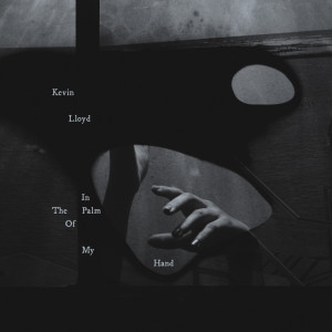 ดาวน์โหลดและฟังเพลง In The Palm Of My Hand พร้อมเนื้อเพลงจาก Kevin Lloyd