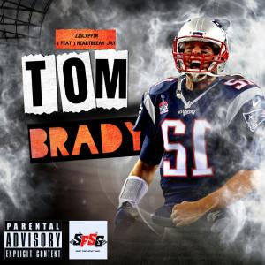 22Slxppin的專輯Tom Brady (feat. HeartBreak Jay) [Explicit]