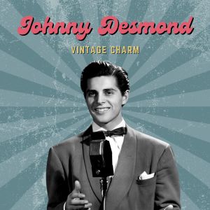 John T. Williams的專輯Johnny Desmond (Vintage Charm)