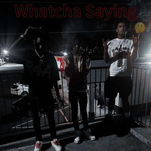 收聽BABY BLATT的Whatcha Saying (feat. d39ine & Kayy2) (Explicit)歌詞歌曲