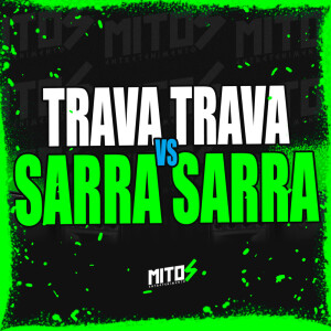 Listen to Trava Trava VS Sarra Sarra (Explicit) song with lyrics from DJ LZ 011
