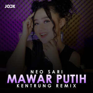 收听Neo Sari的Mawar Putih (Kentrung Remix)歌词歌曲