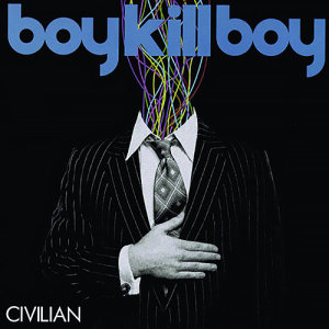 ดาวน์โหลดและฟังเพลง Civil Sin (Album Version) พร้อมเนื้อเพลงจาก Boy Kill Boy