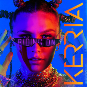 收聽KERRIA的Riding On歌詞歌曲