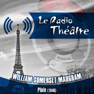 ดาวน์โหลดและฟังเพลง Le Radio Théâtre, William Somerset Maugham: Pluie (1946) พร้อมเนื้อเพลงจาก Edith Piaf