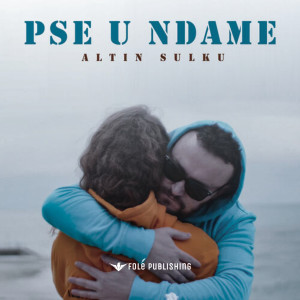 Dengarkan lagu Pse u ndame (Prod. MB Music) nyanyian Altin Sulku dengan lirik