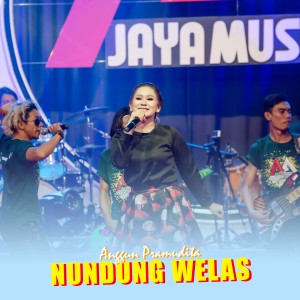 Listen to Nundung Welas song with lyrics from Anggun Pramudita