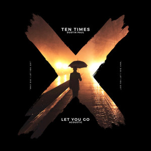 收聽Ten Times的Let You Go歌詞歌曲