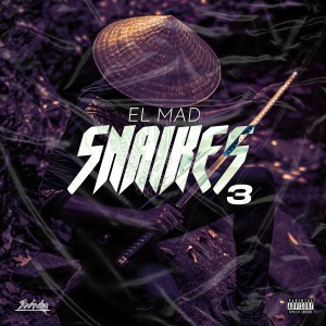 Listen to Snaikes 3 (Explicit) song with lyrics from El Mad