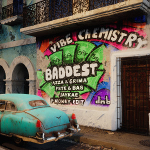 ดาวน์โหลดและฟังเพลง Baddest (feat. Pete & Bas, Jaykae, Grima x Azza & P Money) (Edit|Explicit) พร้อมเนื้อเพลงจาก Vibe Chemistry