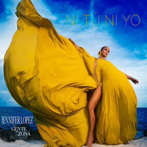 收聽Jennifer Lopez的Ni Tú Ni Yo歌詞歌曲