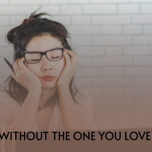 Dengarkan lagu Without the One You Love nyanyian Aretha Franklin dengan lirik