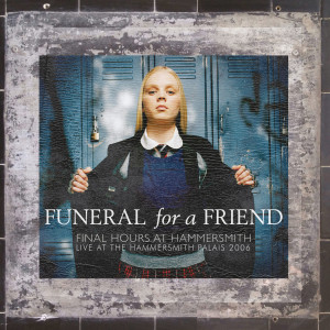 อัลบัม Final Hours At Hammersmith (Live at the Hammersmith Palais 2006) ศิลปิน Funeral For A Friend