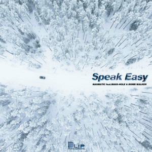 Listen to Speak Easy (feat. MASS-HOLE & BOMB WALKER) song with lyrics from NAGMATIC