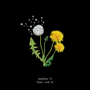 ดาวน์โหลดและฟังเพลง imagine if (feat. ruth b.) (Explicit) พร้อมเนื้อเพลงจาก gnash